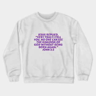 Bible Verse John 3:3 Crewneck Sweatshirt